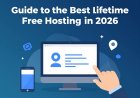 The Definitive Guide to the Best Lifetime Free Hosting Options in 2026