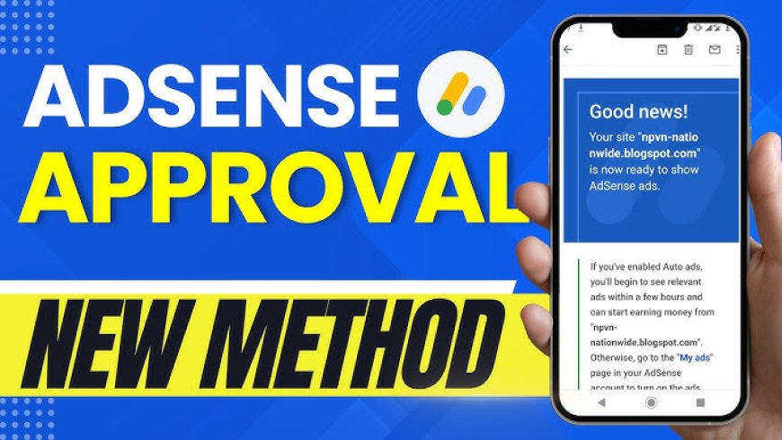 How to Get AdSense Approval Easily and Fast