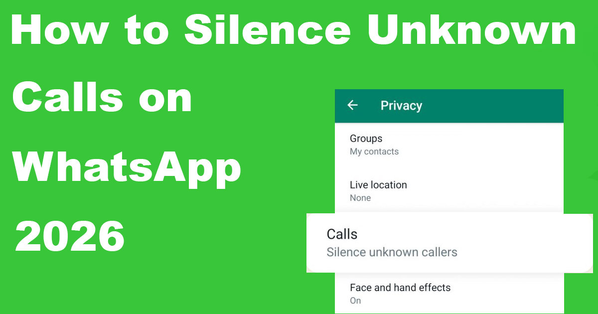 How to Silence Unknown Calls on WhatsApp 2026