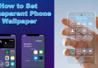 How to Set Transparent Phone Wallpaper – 2026 Ultimate Guide